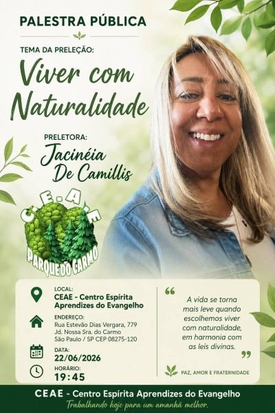 Viver com Naturalidade | Palestra Pública Espírita | Jacinéia De Camillis | CEAE Parque do Carmo